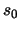 $s_{0}$