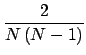$\displaystyle {\frac{{2}}{{N\left(N-1\right)}}}$