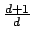 $ {\frac{{d+1}}{{d}}}$