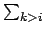 $ \sum_{{k>i}}^{}$