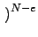 $\displaystyle \left.\vphantom{1-p}\right)^{{N-e}}_{}$