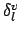 $ \delta^{{v}}_{{l}}$
