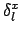 $\displaystyle \delta^{{x}}_{{l}}$